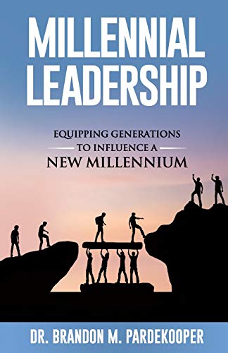 Millennial Leadership  Equipping Generations to Influence a New Millennium [Paperback]