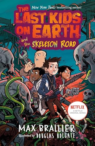 The Last Kids on Earth and the Skeleton Road [Hardcover]