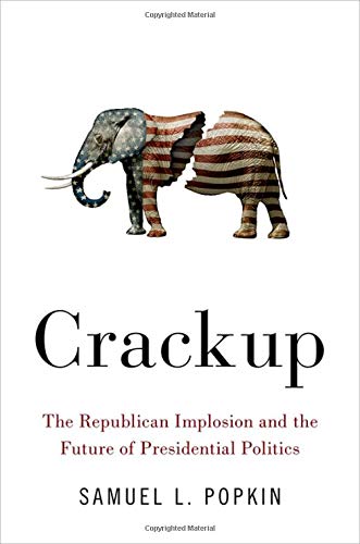 Crackup The Republican Implosion and the Future of Presidential Politics [Hardcover]