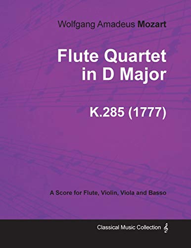 Flute Quartet in d Major - a Score for Flute, Violin, Viola and Basso K. 285 [Paperback]