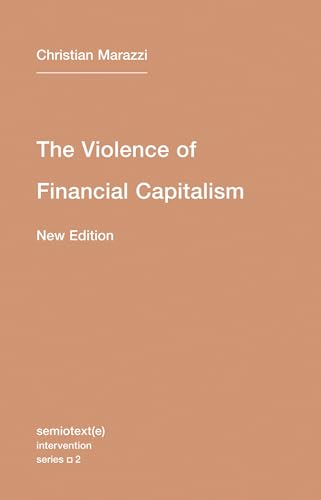 The Violence of Financial Capitalism, new edition [Paperback]