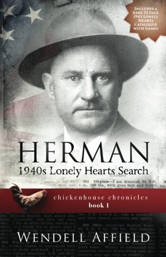 Herman, 1940s Lonely Hearts Search  Chickenhouse Chronicles Book I [Paperback]