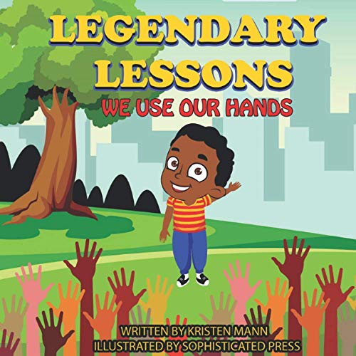 Legendary Lessons  We Use Our Hands [Paperback]
