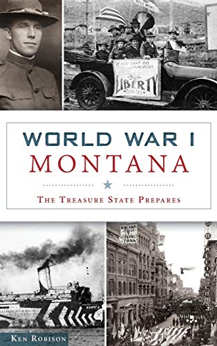 World War I Montana  The Treasure State Prepares [Hardcover]