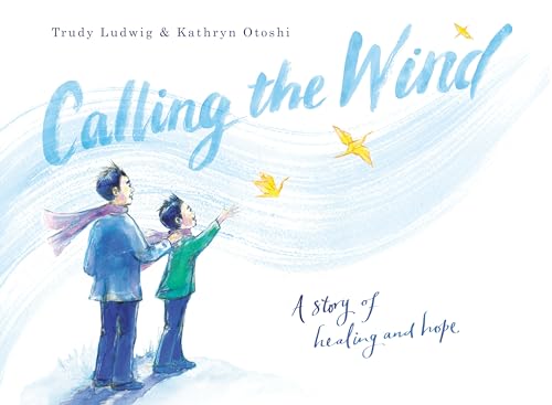 Calling the Wind A Story of Healing and Hope [Hardcover]