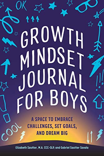 Growth Mindset Journal for Boys A Space to Embrace Challenges, Set Goals, and D [Paperback]