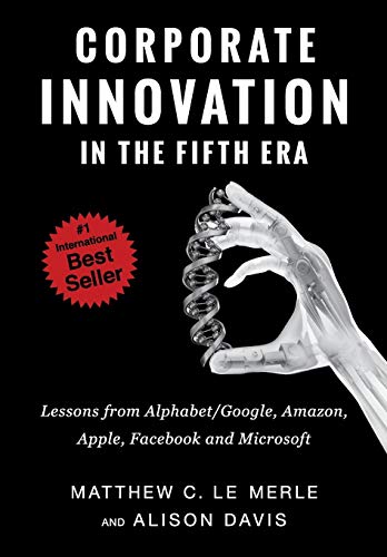 Corporate Innovation In The Fifth Era Lessons From Alphabet/google, Amazon, App [Hardcover]