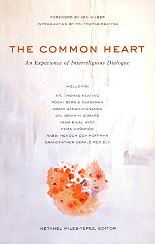 The Common Heart An Experience of Interreligious Dialogue [Paperback]