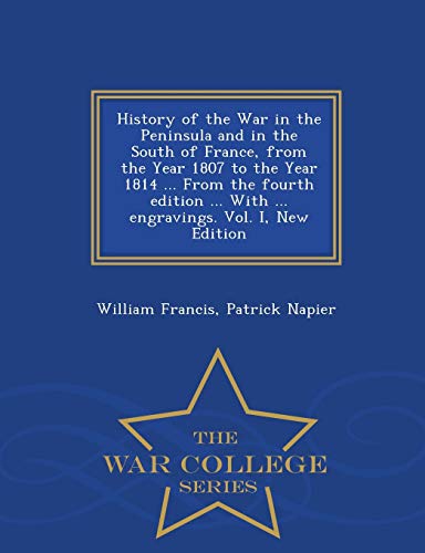 History Of The War In The Peninsula And In The South Of France, From The Year 18 [Paperback]