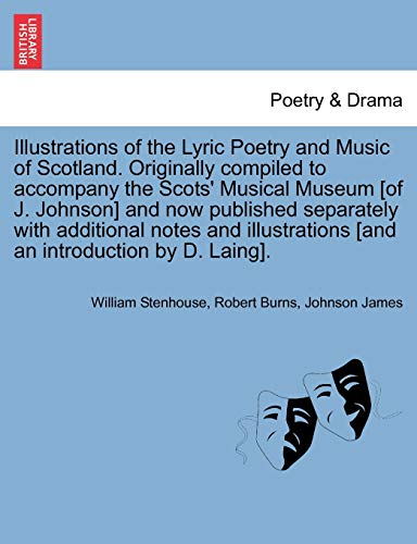 Illustrations Of The Lyric Poetry And Music Of Scotland. Originally Compiled To  [Paperback]