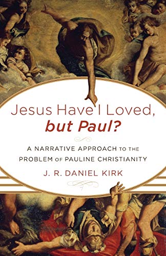Jesus Have I Loved, But Paul A Narrative Approach To The Problem Of Pauline Ch [Paperback]