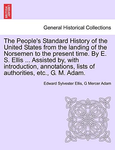 People's Standard History of the United States from the Landing of the Norsemen  [Paperback]