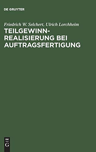 Teilgewinnrealisierung Bei Auftragsfertigung  Regelung Nach IAS und Ihre Kompat [Hardcover]