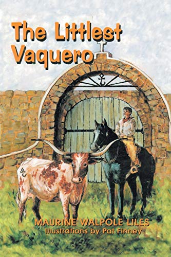 The Littlest Vaquero Texas' First Cowboys And How They Helped Win The American  [Paperback]