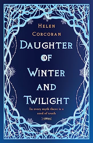 Daughter of Winter and Twilight In every myth there is a seed of truth [Paperback]