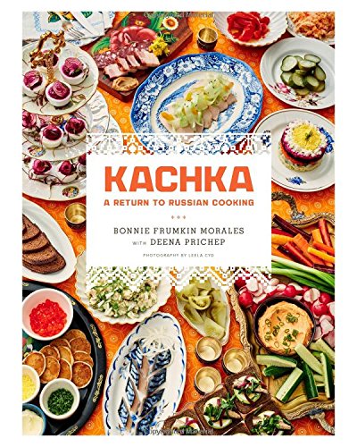 Kachka A Return to Russian Cooking [Hardcover]