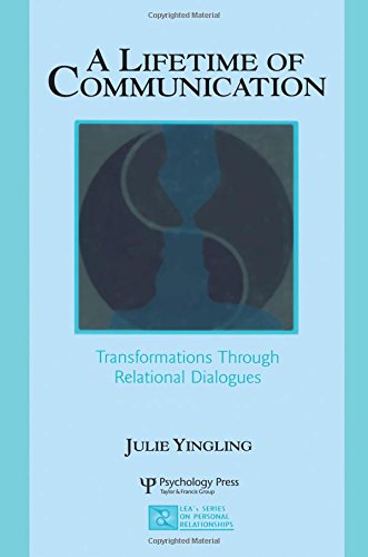 A Lifetime of Communication Transformations Through Relational Dialogues [Paperback]