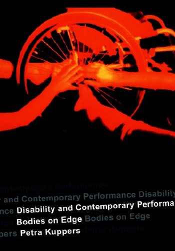 Disability and Contemporary Performance Bodies on the Edge [Hardcover]