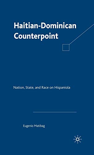 Haitian-Dominican Counterpoint Nation, State, and Race on Hispaniola [Hardcover]