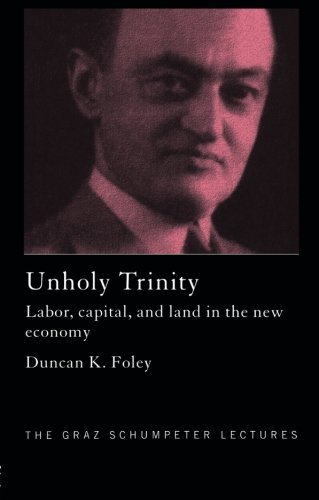 Unholy Trinity Labor, Capital and Land in the New Economy [Paperback]