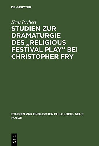 Studien Zur Dramaturgie des Religious Festival Play Bei Christopher Fry [Hardcover]