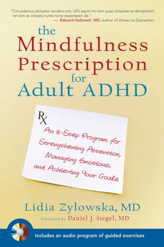 The Mindfulness Prescription for Adult ADHD An 8-Step Program for Strengthening [Paperback]