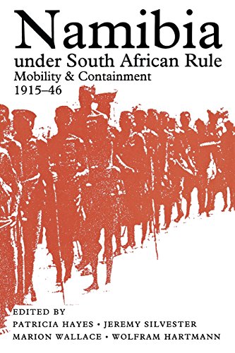 Namibia Under South African Rule Mobility And Containment, 1915-46 [Paperback]