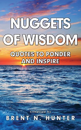 Nuggets Of Wisdom Quotes To Ponder And Inspire [Hardcover]