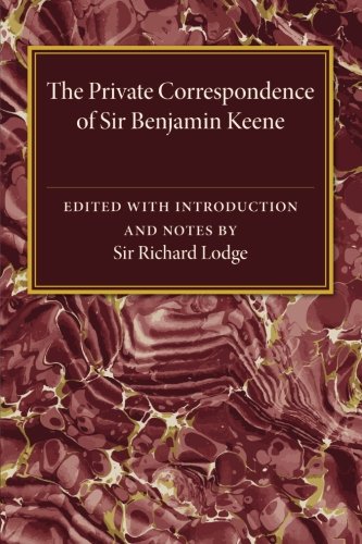 The Private Correspondence of Sir Benjamin Keene, K.B. [Paperback]