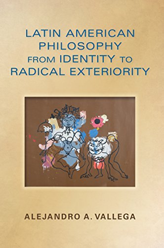 Latin American Philosophy from Identity to Radical Exteriority [Paperback]