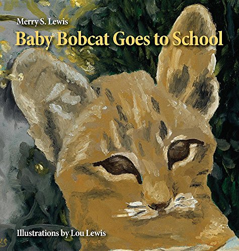 Baby Bobcat Goes To School [Hardcover]