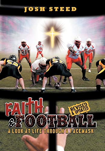 Faith & Football A Look At Life Through A Facemask [Hardcover]