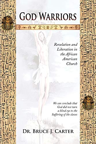 God Warriors  Revelation and Liberation in the African American Church [Paperback]