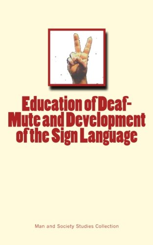 Education of Deaf-Mute and Development of the Sign Language [Paperback]