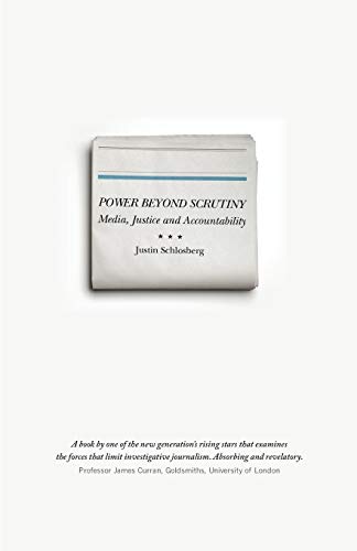 Power Beyond Scrutiny Media, Justice and Accountability [Paperback]