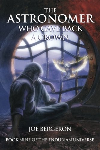 The Astronomer Who Gave Back A Crown (endurian Universe) (volume 9) [Paperback]