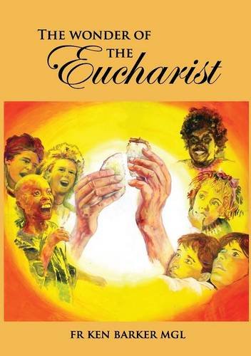 The Wonder Of The Eucharist [Paperback]