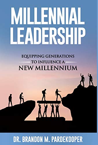 Millennial Leadership  Equipping Generations to Influence a New Millennium [Hardcover]