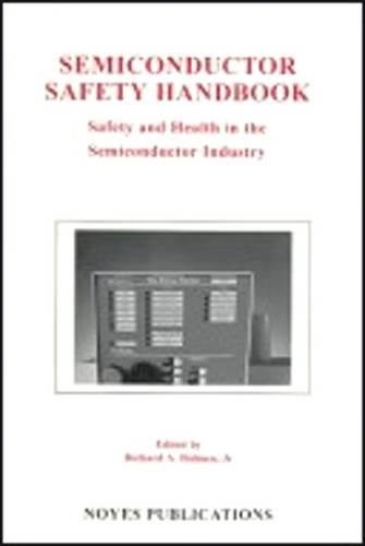 Semiconductor Safety Handbook Safety and Health in the Semiconductor Industry [Hardcover]