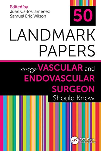 50 Landmark Papers Every Vascular and Endovascular Surgeon Should Know [Paperback]