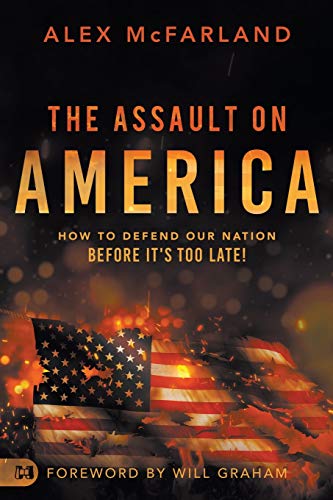 Assault on America  How to Defend Our Nation Before It's Too Late [Paperback]