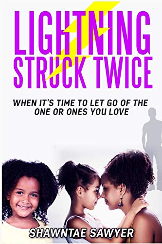 Lightning Struck Twice When It's Time To Let Go Of The One Or Ones You Love [Paperback]