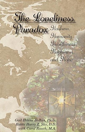 Loneliness Paradox  Hashem, Humanity, Healthiness, Happiness, and Hope [Paperback]