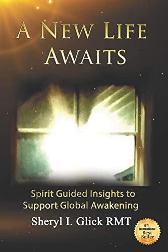 New Life Awaits  Spirit Guided Insights to Support Global Awakening [Paperback]