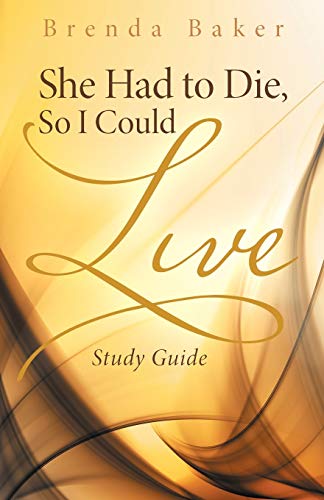 She Had To Die, So I Could Live Study Guide [Paperback]