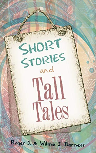 Short Stories and Tall Tales [Paperback]