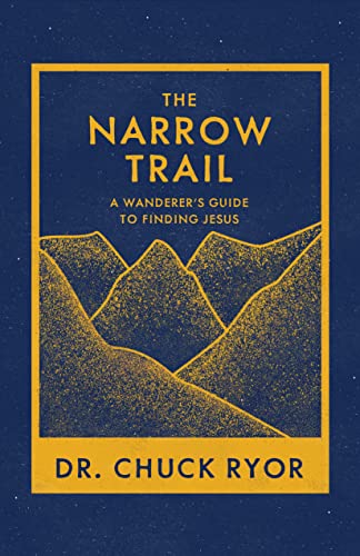 The Narrow Trail A Wanderer's Guide to Finding Jesus [Paperback]