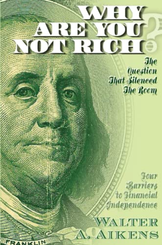 Why Are You Not Rich The Question That Silenced The Room [Paperback]