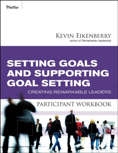 Setting Goals and Supporting Goal Setting Participant Workbook Creating Remarka [Paperback]