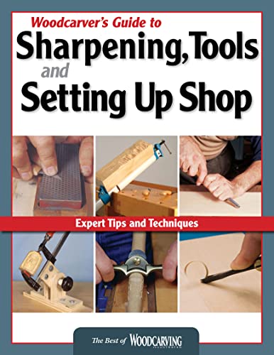 Woodcarver's Guide to Sharpening, Tools and Setting Up Shop (Best of WCI) Exper [Paperback]